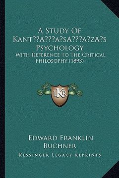 portada a study of kanta acentsacentsa a-acentsa acentss psychology: with reference to the critical philosophy (1893) (en Inglés)