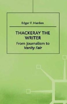 portada thackeray the writer: from journalism to "vanity fair" (in English)
