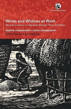 portada Wives and Widows at Work: Women's Labour in Agrarian Bengal, Then and Now
