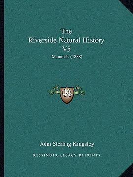 portada the riverside natural history v5: mammals (1888) (in English)