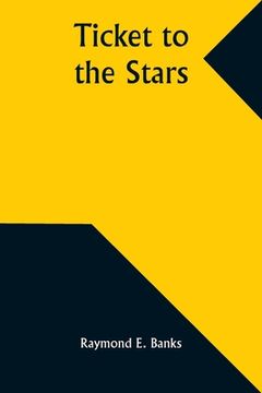 portada Ticket to the Stars (en Inglés)