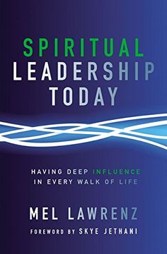 portada Spiritual Leadership Today: Having Deep Influence in Every Walk of Life 