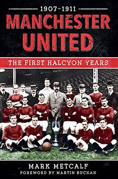 portada Manchester United 1907-11: The First Halcyon Years