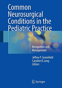 portada Common Neurosurgical Conditions in the Pediatric Practice: Recognition and Management