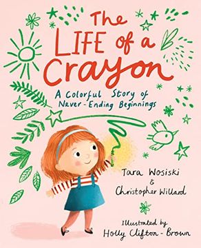 portada The Life of a Crayon: A Colorful Story of Never-Ending Beginnings (in English)