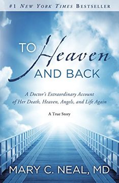 portada To Heaven and Back: A Doctor's Extraordinary Account of her Death, Heaven, Angels, and Life Again: A True Story (en Inglés)