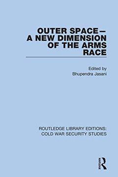 portada Outer Space - a new Dimension of the Arms Race (Routledge Library Editions: Cold war Security Studies) (en Inglés)
