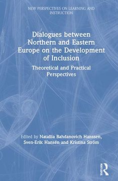portada Dialogues Between Northern and Eastern Europe on the Development of Inclusion: Theoretical and Practical Perspectives (New Perspectives on Learning and Instruction) (en Inglés)