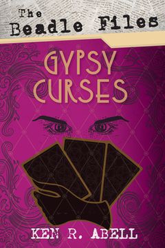 portada The Beadle Files: Gypsy Curses (en Inglés)