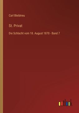 portada St. Privat: Die Schlacht vom 18. August 1870 - Band 7 (in German)