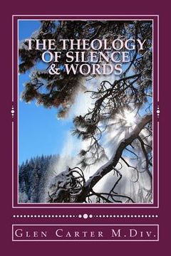 portada The Theology of Silence & Words (en Inglés)