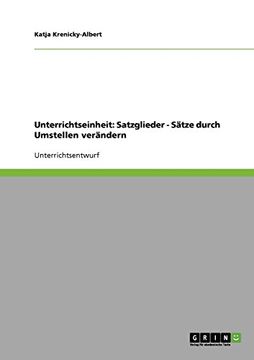 portada Unterrichtseinheit: Satzglieder - Sätze durch Umstellen verändern (German Edition)