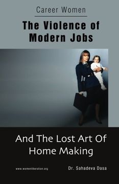 portada Career Women - The Violence of Modern Jobs And The Lost Art of Home Making