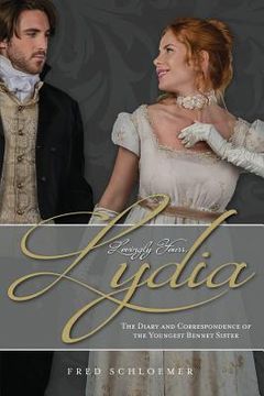 portada Lovingly Yours, Lydia: The Diary and Correspondence of the Youngest Bennet Sister (en Inglés)