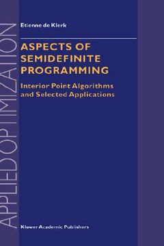 portada aspects of semidefinite programming: interior point algorithms and selected applications (en Inglés)