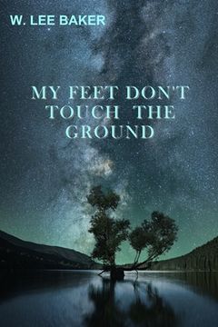 portada My Feet Don't Touch The Ground (en Inglés)