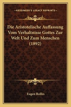 portada Die Aristotelische Auffassung Vom Verhaltnisse Gottes Zur Welt Und Zum Menschen (1892) (en Alemán)