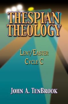 portada thespian theology: lent/easter, cycle c (en Inglés)