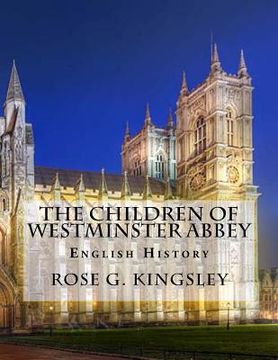 portada The Children of Westminster Abbey: English History (en Inglés)