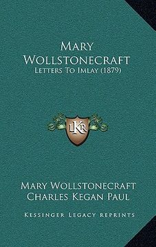 portada mary wollstonecraft: letters to imlay (1879) (in English)