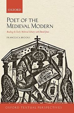 portada Poet of the Medieval Modern: Reading the Early Medieval Library With David Jones (Oxford Textual Perspectives) (in English)