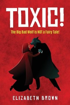 portada Toxic!: The Big Bad Wolf is NOT a Fairy Tale! (en Inglés)
