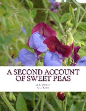 portada A Second Account of Sweet Peas: A Description of Sweet Pea Varieties Grown At Cornell University (en Inglés)