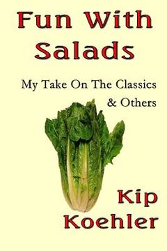portada Fun With Salads: My Take On The Classics & Others (en Inglés)