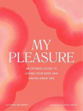 portada My Pleasure: An Intimate Guide to Loving Your Body and Having Great sex (en Inglés)