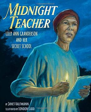 portada Midnight Teacher: Lilly Ann Granderson and Her Secret School (in English)