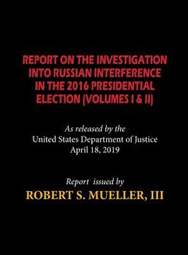 portada The Mueller Report (Hardcover): Report On The Investigation Into Russian Interference in The 2016 Presidential Election (Volumes I & II) (en Inglés)