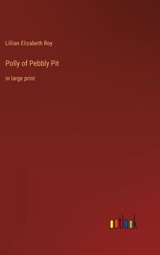 portada Polly of Pebbly Pit: in large print (en Inglés)
