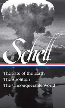 portada Jonathan Schell: The Fate of the Earth, the Abolition, the Unconquerable World (Loa#329) (Library of America) (in English)
