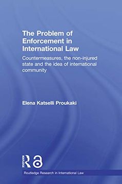 portada The Problem of Enforcement in International Law: Countermeasures, the Non-Injured State and the Idea of International Community (en Inglés)