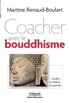 portada Coacher avec le boudhisme: Pacifier sa relation au pouvoir (en Francés)