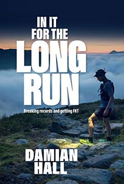 portada In it for the Long Run: Breaking Records and Getting fkt (in English)