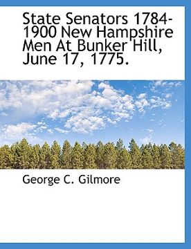 portada state senators 1784-1900 new hampshire men at bunker hill, june 17, 1775.