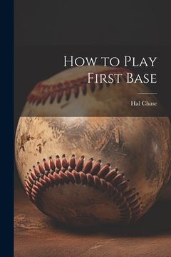 portada How to Play First Base (en Inglés)