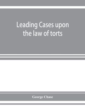 portada Leading cases upon the law of torts (en Inglés)