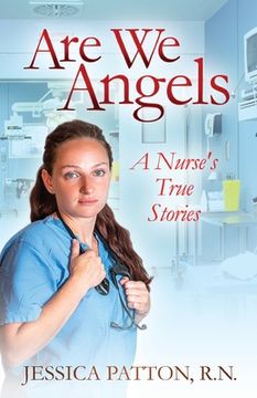 portada Are We Angels: A Nurse's True Stories (in English)