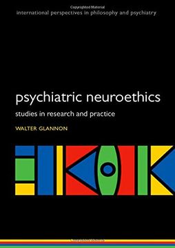portada Psychiatric Neuroethics: Studies in Research and Practice (International Perspectives in Philosophy and Psychiatry) 
