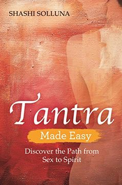portada Tantra Made Easy: Discover the Path From sex to Spirit (en Inglés)