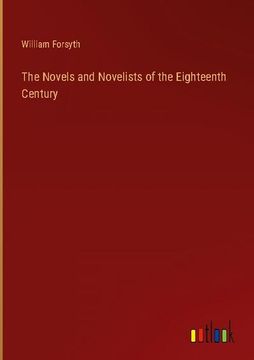 portada The Novels and Novelists of the Eighteenth Century (en Inglés)