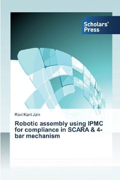 portada Robotic Assembly Using Ipmc for Compliance in Scara & 4-Bar Mechanism