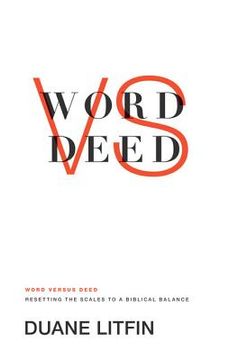 portada word versus deed: resetting the scales to a biblical balance (en Inglés)