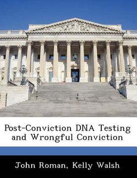 portada post-conviction dna testing and wrongful conviction (en Inglés)