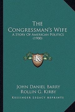 portada the congressman's wife: a story of american politics (1900) (en Inglés)