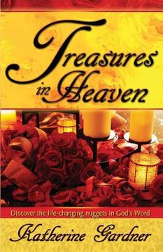 portada Treasures In Heaven: Discover the life-changing nuggets in God's Word (in English)