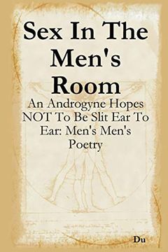 portada Sex in the Men's Room: An Androgyne Hopes not to be Slit ear to Ear: Men's Men's Poetry (in English)