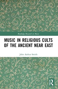 portada Music in Religious Cults of the Ancient Near East (Routledge Research in Music) (en Inglés)